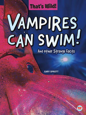 cover image of Vampires Can Swim! and Other Strange Facts